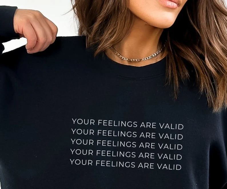 Your Feelings Are Valid Unisex Crewneck Sweater